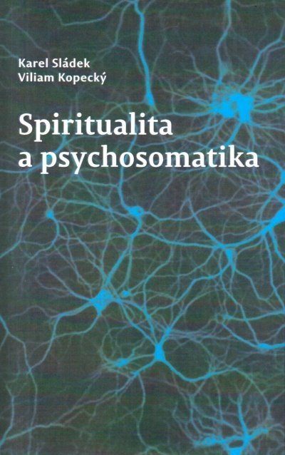 Diskuse na téma: Spiritualita a psychosomatika – nad knihou Mudr. Kopeckého a doc. Sládka
